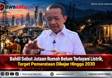 Bahlil Sebut Jutaan Rumah Belum Terlayani Listrik, Target Pemerataan Dikejar Hingga 2030