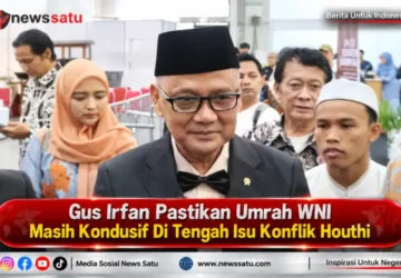 Gus Irfan Pastikan Umrah WNI Masih Kondusif Di Tengah Isu Konflik Houthi