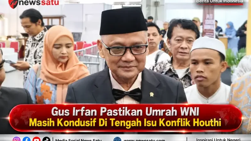 Gus Irfan Pastikan Umrah WNI Masih Kondusif Di Tengah Isu Konflik Houthi