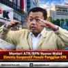 Menteri ATR/BPN Nusron Wahid Diminta Kooperatif Penuhi Panggilan KPK