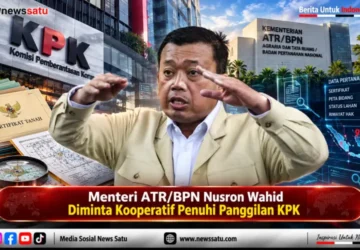 Menteri ATR/BPN Nusron Wahid Diminta Kooperatif Penuhi Panggilan KPK