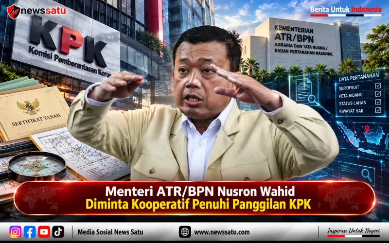 Menteri ATR/BPN Nusron Wahid Diminta Kooperatif Penuhi Panggilan KPK