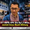 OTT BNPB: KPK Sita Rp1,4 Miliar, Jumlah Emas Masih Dihitung