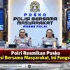 Polri Resmikan Posko Polisi Bersama Masyarakat, Ini Fungsinya