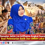 Senator Jatim Lia Istifhama Angkat Suara Soal Pelestarian Batik Dan UMKM Lokal