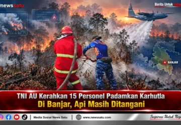 TNI AU Kerahkan 15 Personel Padamkan Karhutla Di Banjar, Api Masih Ditangani